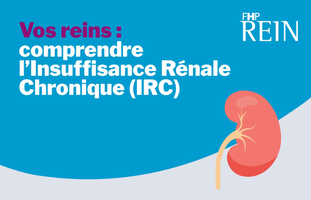 Comprendre l’Insuffisance Rénale Chronique (IRC) - Infographie
